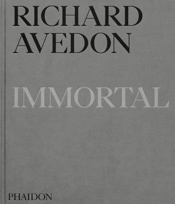 Richard Avedon immortal  - Libro Phaidon 2025 | Libraccio.it