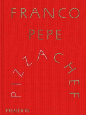 Franco Pepe Pizza Chef - Franco Pepe - Libro Phaidon 2025 | Libraccio.it
