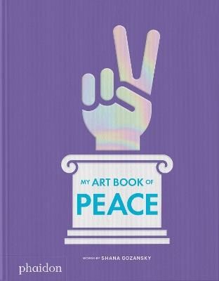 My art book of peace - Shana Gozansky - Libro Phaidon 2026 | Libraccio.it