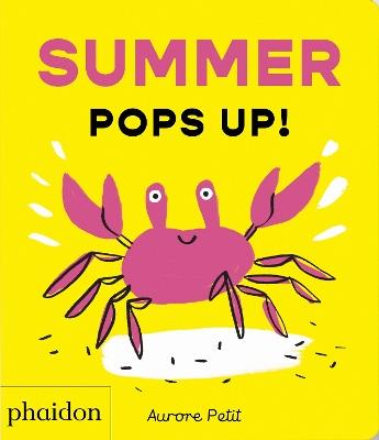 Summer pops up! - Aurore Petit - Libro Phaidon 2026 | Libraccio.it