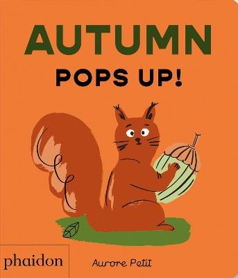 Autumn pops up! - Aurore Petit - Libro Phaidon 2026 | Libraccio.it