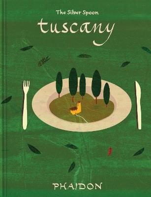 Tuscany. The Silver Spoon Kitch  - Libro Phaidon 2026 | Libraccio.it
