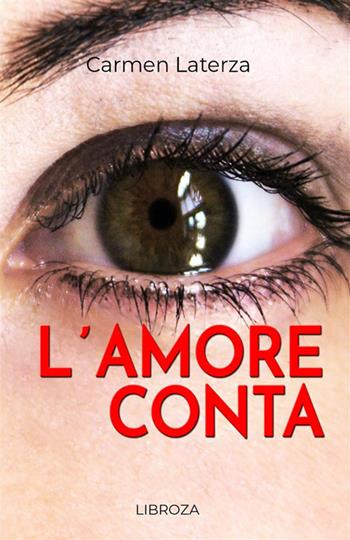 L'amore conta - Carmen Laterza - Libro Libroza 2014 | Libraccio.it