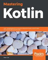 Mastering Kotlin - Nate Ebel - Libro Packt Publishing Limited | Libraccio.it