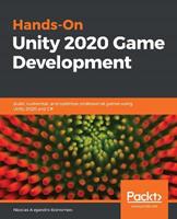 Hands-On Unity 2020 Game Development - Nicolas Alejandro Borromeo - Libro Packt Publishing Limited | Libraccio.it
