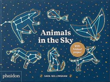 Animals in the sky. Ediz. a colori - Sara Gillingham - Libro Phaidon 2020, Libri per bambini | Libraccio.it