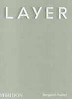 Layer. Benjamin Hubert - Max Fraser - Libro Phaidon 2022 | Libraccio.it