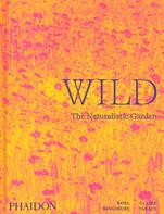 Wild. The naturalistic garden. Ediz. a colori - Noël Kingsbury - Libro Phaidon 2022 | Libraccio.it