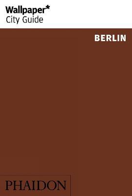 Berlin. Ediz. inglese  - Libro Phaidon 2020, Wallpaper. City Guide | Libraccio.it