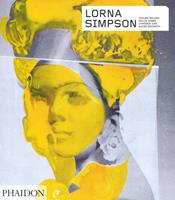Lorna Simpson - Thelma Golden, Kellie Jones, Chrissie Iles - Libro Phaidon 2022, Arte | Libraccio.it