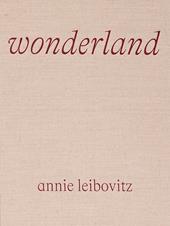 Annie Leibovitz: Wonderland. Ediz. illustrata