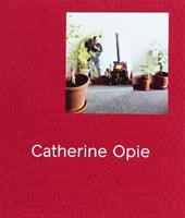 Catherine Opie. Ediz. illustrata