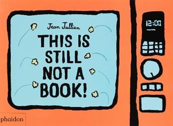 This is still not a book. Ediz. a colori - Jean Jullien - Libro Phaidon 2021, Libri per bambini | Libraccio.it