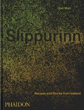 Slippurinn. Recipes and Stories from Iceland
