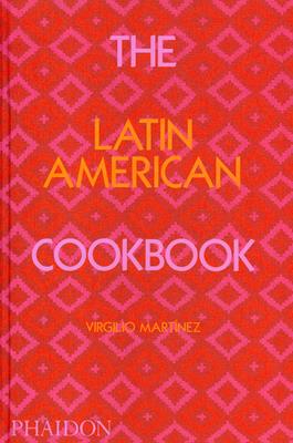 The Latin American cookbook - Virgilio Martínez, Nicholas Gill - Libro Phaidon 2021, Cucina | Libraccio.it