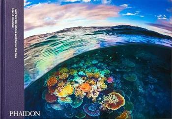 Two worlds: above and below the sea - David Doubilet - Libro Phaidon 2021, Fotografia | Libraccio.it