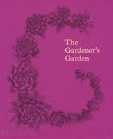 The gardener's garden. Ediz. a colori  - Libro Phaidon 2022 | Libraccio.it