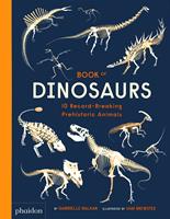 Book of dinosaurs. Ediz. a colori - Gabrielle Balkan - Libro Phaidon 2022, Libri per bambini | Libraccio.it