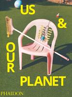Us & our planet. Ediz. a colori  - Libro Phaidon 2022 | Libraccio.it