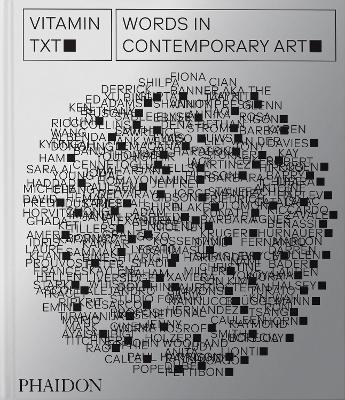 Vitamin txt. Words in contemporary art  - Libro Phaidon 2024 | Libraccio.it
