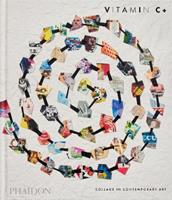 Vitamin C+. Collage in contemporary art  - Libro Phaidon 2023, Arte | Libraccio.it