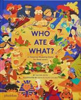Who ate what? A historical guessing game for food lovers - Rachel Levin - Libro Phaidon 2023, Libri per bambini | Libraccio.it