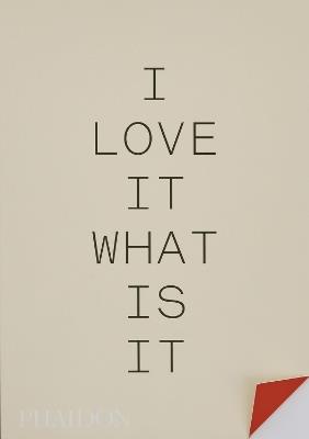 I love it. What is it? The power of instinct in design and branding - Turner Duckworth, Gyles Lingwood - Libro Phaidon 2024 | Libraccio.it