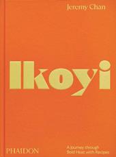 Ikoyi. A journey through bold heat with recipes