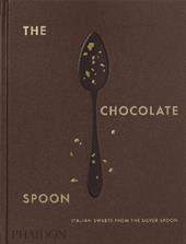The chocolate spoon. Italian sweets from the silver spoon