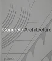 Concrete architecture. The ultimate collection