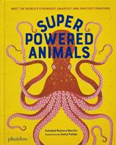 Superpowered animals: meet the world's strongest, smartest, and swiftest creatures