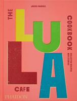 The Lula Cafe cookbook. Collected recipes and stories - Jason Hammel - Libro Phaidon 2024 | Libraccio.it