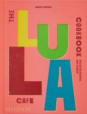 The Lula Cafe cookbook. Collected recipes and stories