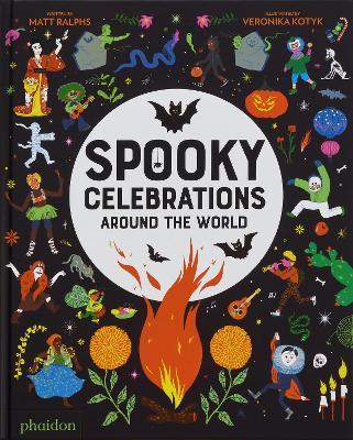 Spooky celebrations around the world - Matt Ralphs - Libro Phaidon 2024 | Libraccio.it