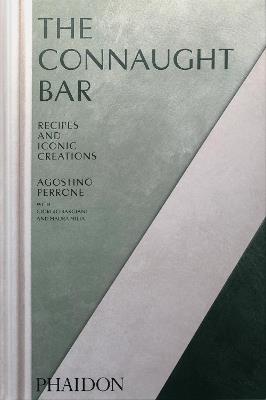The Connaught bar - Agostino Perrone - Libro Phaidon 2024 | Libraccio.it