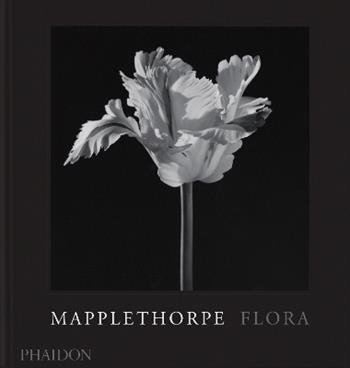 Robert Mapplethorpe. Flora. The complete flowers  - Libro Phaidon 2024 | Libraccio.it