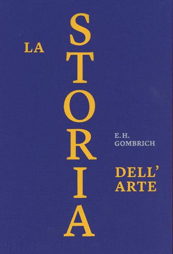 La storia dell'arte. Ediz. lusso - Ernst H. Gombrich - Libro Phaidon 2024 | Libraccio.it