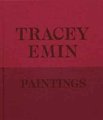 Tracey Emin. Paintings - David Dawson, Jennifer Higgie - Libro Phaidon 2024 | Libraccio.it