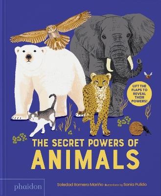 The secret power of animals - Soledad Romero Mariño - Libro Phaidon 2025 | Libraccio.it
