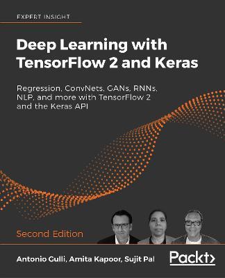 Deep Learning with TensorFlow 2 and Keras - Antonio Gulli, Amita Kapoor, Sujit Pal - Libro Packt Publishing Limited | Libraccio.it