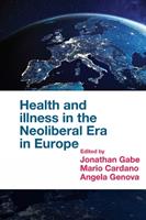 Health and Illness in the Neoliberal Era in Europe  - Libro Emerald Publishing Limited | Libraccio.it
