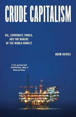 Crude Capitalism - Adam Hanieh - Libro Verso Books | Libraccio.it