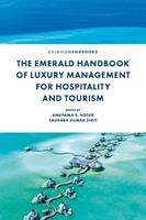 The Emerald Handbook of Luxury Management for Hospitality and Tourism  - Libro Emerald Publishing Limited | Libraccio.it