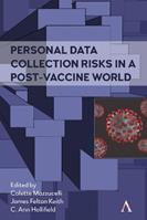 Personal Data Collection Risks in a Post-Vaccine World  - Libro Anthem Press, Anthem Ethics of Personal Data Collection | Libraccio.it