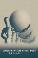 Labour Laws and Global Trade - Bob Hepple - Libro Bloomsbury Publishing PLC | Libraccio.it