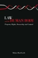 Law and the Human Body - Rohan Hardcastle - Libro Bloomsbury Publishing PLC | Libraccio.it