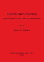 Experimental Archaeology  - Libro BAR Publishing, British Archaeological Reports International Series | Libraccio.it