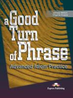 A Good turn of phrase (idioms). Vol. 1 - James Milton, Virginia Evans - Libro ELI 2003 | Libraccio.it