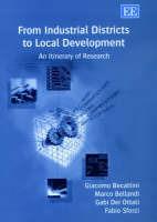 From Industrial Districts to Local Development - Giacomo Becattini, Marco Bellandi, Gabi Dei Ottati - Libro Edward Elgar Publishing Ltd | Libraccio.it