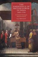 The Emergence of British Power in India, 1600-1784 - G J Bryant - Libro Boydell & Brewer Ltd, Worlds of the East India Company | Libraccio.it